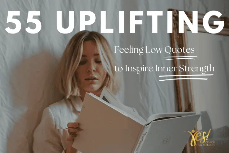 55 Uplifting Feeling Low Quotes to Inspire Inner Strength