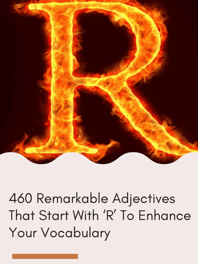 460 Remarkable Adjectives That Start With 'R' to Enhance Your ...