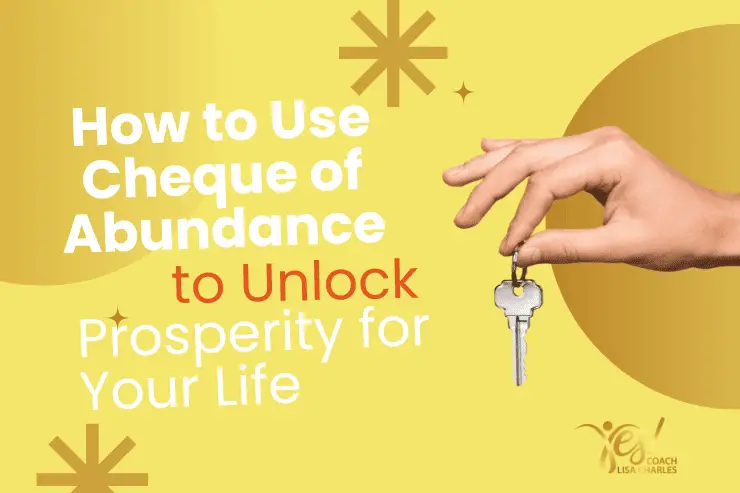 How to Use Cheque of Abundance to Unlock Prosperity for Your Life