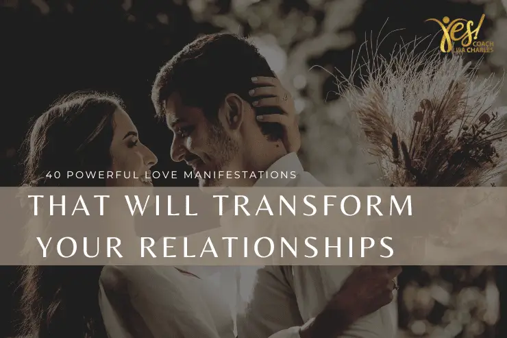 40 Powerful Love Manifestations That Will Transform Your Relationships
