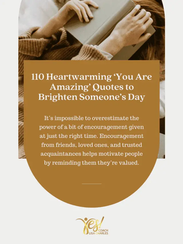 110 Heartwarming ‘You Are Amazing’ Quotes to Brighten Someone’s Day