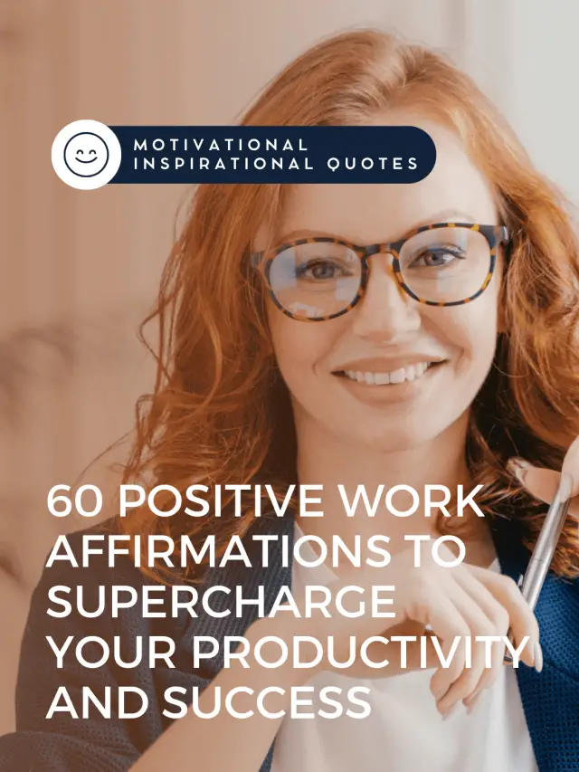 60 Positive Work Affirmations To Supercharge Your Productivity And Success