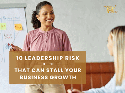 10 Leadership Risks That Can Stall Your Business Growth