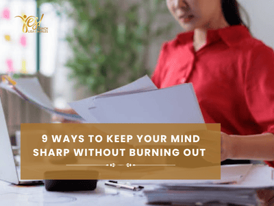 9 Ways to Keep Your Mind Sharp Without Burning Out
